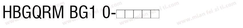 HBGQRM BG1 0字体转换